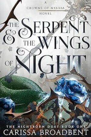 The Serpent & The Wings Of Night (Crowns Of Nyaxia #1)