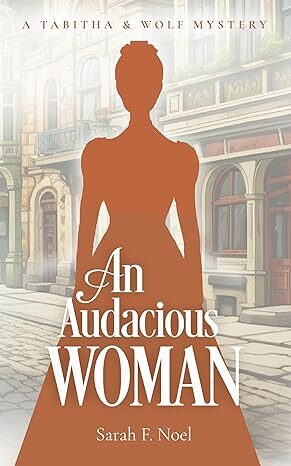 An Audacious Woman (Tabitha & Wolf Mystery #5)