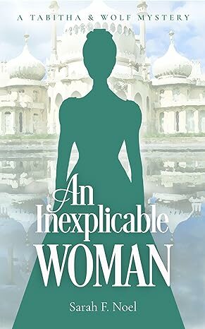 An Inexplicable Woman (Tabitha & Wolf Mystery #4)