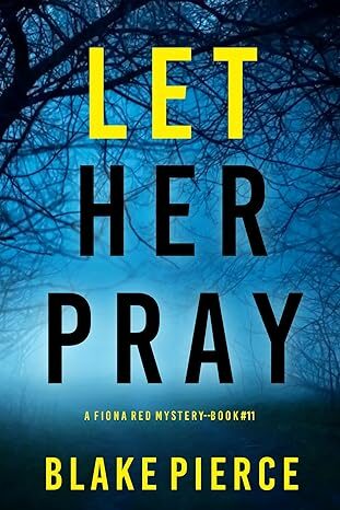 Let Her Pray (Fiona Red #11)