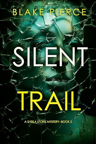 Silent Trail (Sheila Stone Suspense Thriller #2)