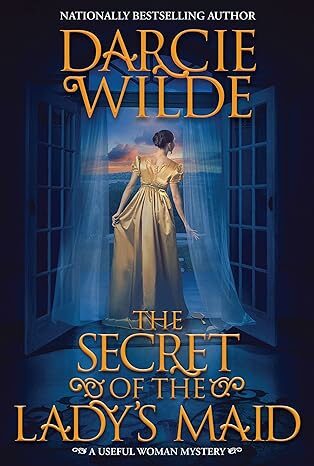 The Secret Of The Lady's Maid (A Useful Woman Mystery #2)
