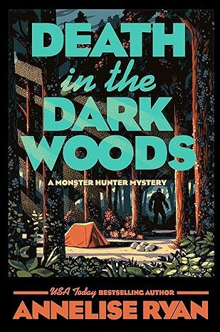 Death In The Dark Woods (Monster Hunter Mystery #2)