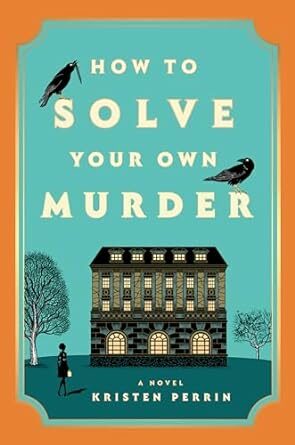 How To Solve Your Own Murder (Castle Knoll Files #1)