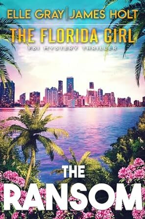 The Ransom (The Florida Girl FBI Mystery #4)