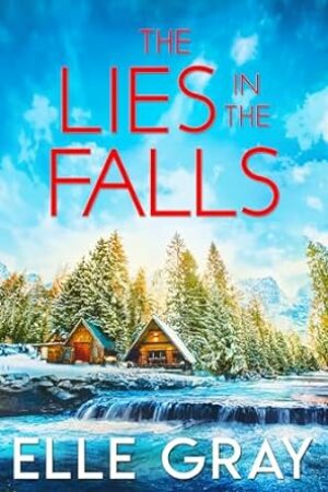 The Lies In The Falls (Sweetwater Falls Mystery #6)