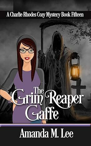 The Grim Reaper Gaffe (Charlie Rhodes Cozy Mystery #15)