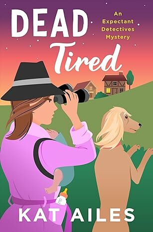 Dead Tired (Expectant Detectives #2)