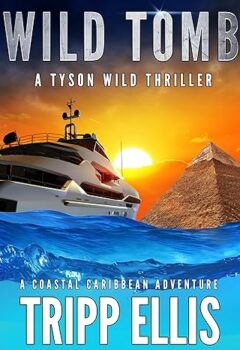 Wild Tomb (Tyson Wild Thriller #63)