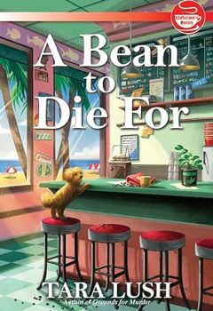 A Bean to Die For (A Coffee Lover's Mystery #4)