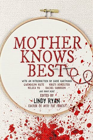 Mother Knows Best (Women In Horror Anthology)