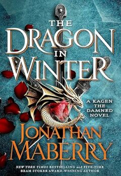 The Dragon In Winter (Kagen The Damned #3)