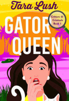 Gator Queen (Critters And Criminals #1)