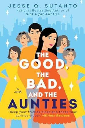 The Good, the Bad, and the Aunties (Aunties #3)