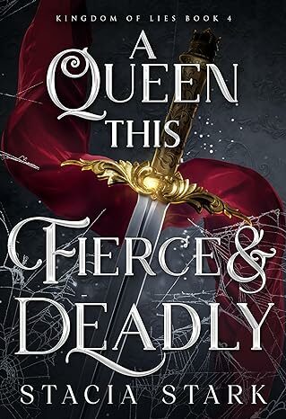 A Queen This Fierce and Deadly (Kingdom of Lies #4)