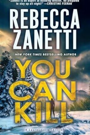 You Can Kill (A Laurel Snow Thriller #4)